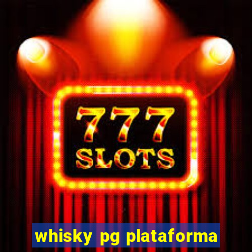 whisky pg plataforma